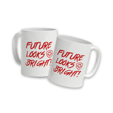 Future Looks Bright White and Red Mug